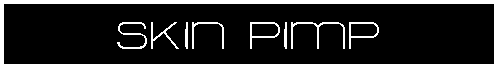Text Box: SKIN PIMP