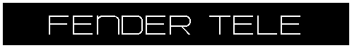 Text Box: FENDER TELE