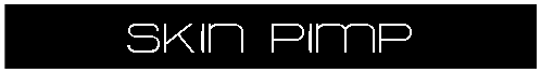 Text Box: SKIN PIMP