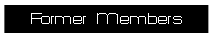 Text Box: Former Members